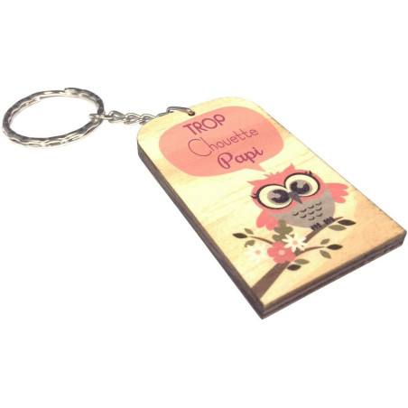 Porte Clef en BOIS - Trop Chouette Papi (Cadeau fête des grands pères, anniversaire, noël pour papi, annonce de naissance ...)