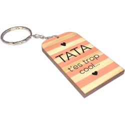 Porte Clef en BOIS - Tata t'es trop cool (Cadeau anniversaire, noël, annonce de naissance …) Mod. PcB6