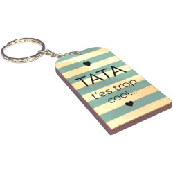 Porte Clef en BOIS - Tata t'es trop cool (Cadeau anniversaire, noël, annonce de naissance …) Mod. PcB5
