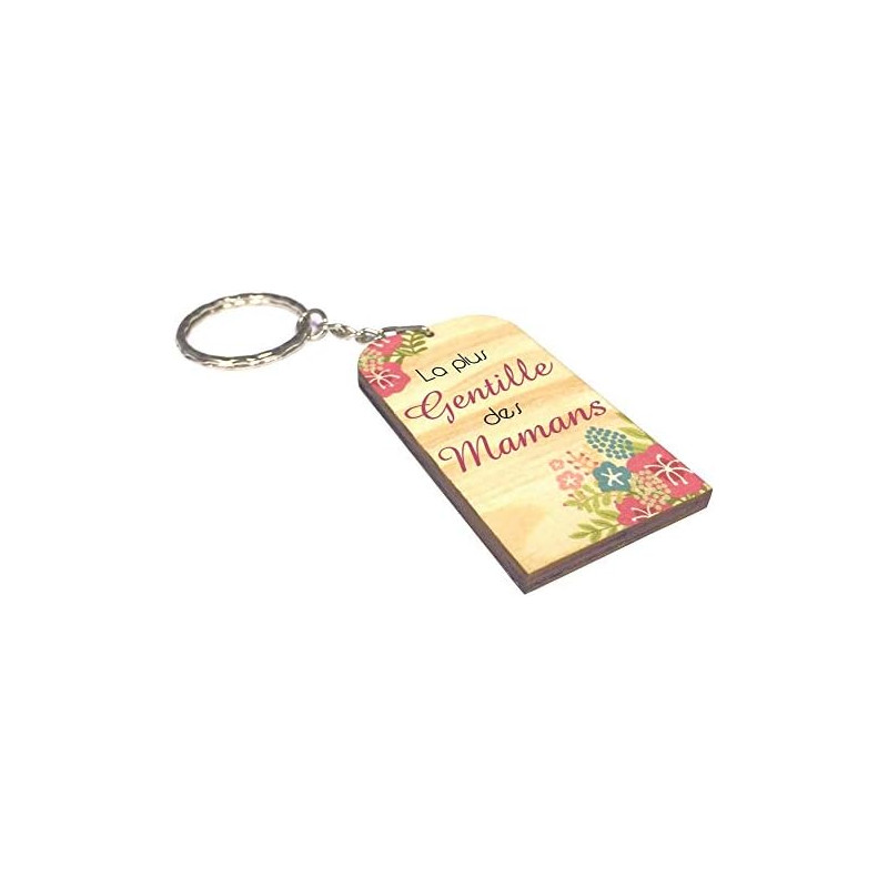 Porte Clef en BOIS – La plus gentille des Mamans (Cadeau Baptême, fête des mères, anniversaire, Noël …) Mod. PcB8
